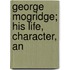 George Mogridge; His Life, Character, An