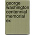 George Washington Centennial Memorial Ex