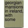Georgian Mansions In Ireland, With Some door Thomas Ulick Sadleir
