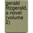 Gerald Fitzgerald, A Novel (Volume 2)