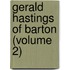 Gerald Hastings Of Barton (Volume 2)