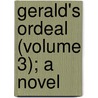 Gerald's Ordeal (Volume 3); A Novel by Rhaynel Murray