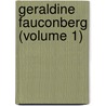 Geraldine Fauconberg (Volume 1) by Sarah Harriet Burney