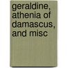 Geraldine, Athenia Of Damascus, And Misc door Rufus Dawes