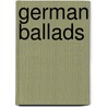 German Ballads door Elizabeth Craigmyle