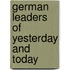 German Leaders Of Yesterday And Today