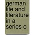 German Life And Literature In A Series O