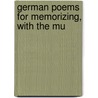 German Poems For Memorizing, With The Mu door Oscar Carl Burkhard