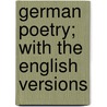 German Poetry; With The English Versions door H. E. Goldschmidt