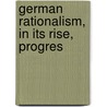 German Rationalism, In Its Rise, Progres door Hagenbach