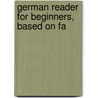 German Reader For Beginners, Based On Fa door Martin Henry Haertel