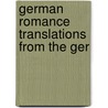 German Romance Translations From The Ger door Thomas Carlyle