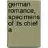 German Romance, Specimens Of Its Chief A