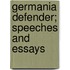 Germania Defender; Speeches And Essays