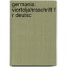 Germania: Vierteljahrsschrift F R Deutsc by Adalbert Jeitteles