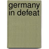 Germany In Defeat door Haldane Macfall
