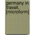 Germany In Travail, [Microform]