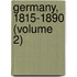 Germany, 1815-1890 (Volume 2)