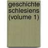 Geschichte Schlesiens (Volume 1) door Grünhagen