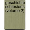 Geschichte Schlesiens (Volume 2) door Gr�Nhagen