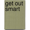 Get Out Smart door Get Out Smart Out Smart Llc
