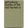 Gettysburg; Stories Of The Red Harvest A door Elsie Singmaster