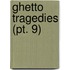 Ghetto Tragedies (Pt. 9)