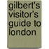 Gilbert's Visitor's Guide To London