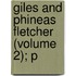 Giles And Phineas Fletcher (Volume 2); P