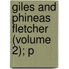 Giles And Phineas Fletcher (Volume 2); P door Giles Fletcher