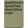 Gladstone's Speeches, Descriptive Index by William Glandstone