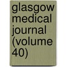Glasgow Medical Journal (Volume 40) by Glasgow And West of Association