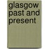 Glasgow Past And Present