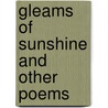 Gleams Of Sunshine And Other Poems by James Leigh