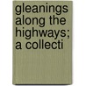 Gleanings Along The Highways; A Collecti door Margaret Gertrude Lang-Miller