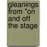 Gleanings From "On And Off The Stage by Marie Bancroft