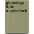 Gleanings From Maeterlinck