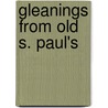 Gleanings From Old S. Paul's door Joe Simpson