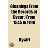 Gleanings From The Records Of Dysart; Fr door Dysart
