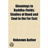 Gleanings In Buddha-Fields; Studies Of H by Unknown Author