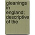 Gleanings In England; Descriptive Of The