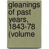 Gleanings Of Past Years, 1843-78 (Volume by William Glandstone