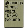Gleanings Of Past Years, 1875-8 (Volume door William Glandstone