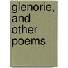 Glenorie, And Other Poems by Mary E. Davis