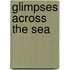 Glimpses Across The Sea