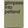 Glimpses Into Petland by John George Wood