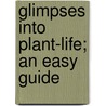 Glimpses Into Plant-Life; An Easy Guide door Mrs Eliza Brightwen