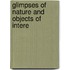 Glimpses Of Nature And Objects Of Intere