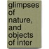 Glimpses Of Nature, And Objects Of Inter