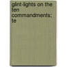 Glint-Lights On The Ten Commandments; Te by Joseph Krauskoff
